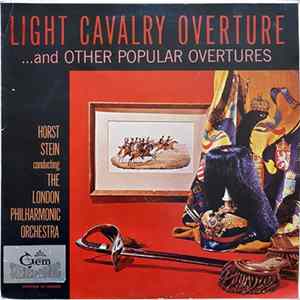 Horst Stein Conducting The London Philharmonic Orchestra - Light Cavalry Overture ...And Other Popular Overtures flac