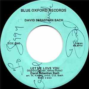 David Sebastian Bach - Let Me Love You flac