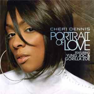 Cheri Dennis Featuring Yung Joc & Gorilla Zoe - Portrait Of Love flac