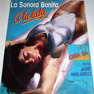 La Sonora Bonita - A La Lata flac