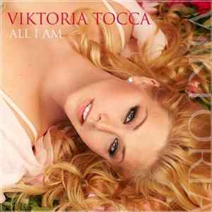 Viktoria Tocca - All I Am flac