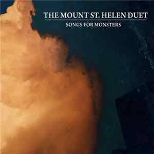 The Mount St. Helen Duet - Songs For Monsters flac
