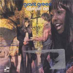 Grant Green - Carryin' On flac