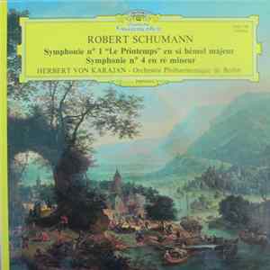 Robert Schumann - Herbert von Karajan, Orchestre Philharmonique De Berlin - Symphonie N° 1 "Le Printemps" En Si Bémol Majeur - Symphonie N° 4 En Ré Mineur flac