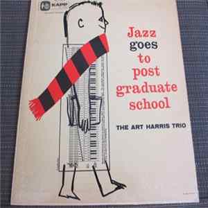 The Art Harris Trio - Jazz Goes To Post Graduate School flac