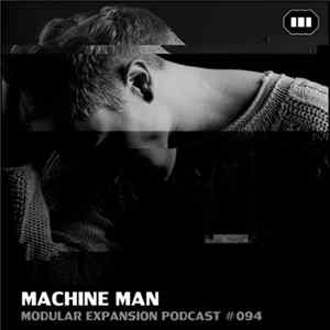 Machine Man / MM - Modular Expansion Podcast #094 flac