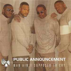 Public Announcement - Man Ain't Supposed To Cry flac