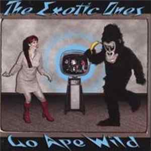 The Exotic Ones - Go Ape Wild flac
