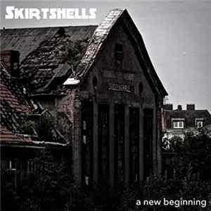 Skirtshells - A New Beginning flac