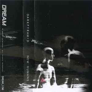 DARKPYRAMID - New Humans flac