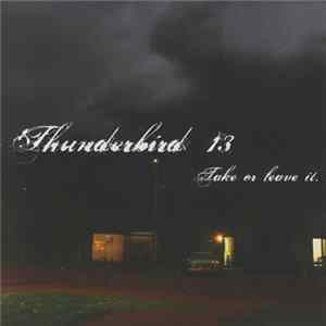 Thunderbird 13 - Take Or Leave It flac