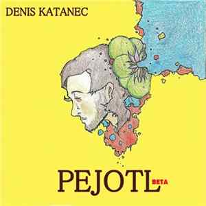 Denis Katanec - Pejotl • Beta flac