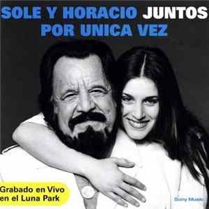 Soledad, Horacio Guarany - Sole Y Horacio Juntos Por Única Vez [Grabado en Vivo en el Luna Park] flac