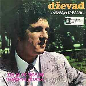 Dževad Ibrahimagić - Idi Ja Te Molim / Voljena, Jedina flac