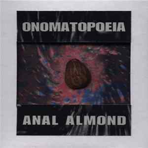 Onomatopoeia - Anal Almond flac