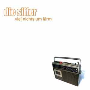 Die Siffer - viel nichts um Lärm flac