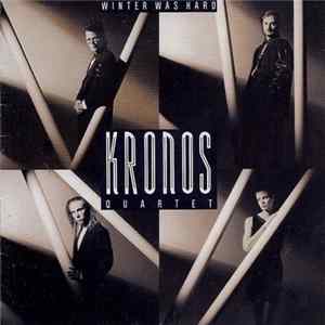Kronos Quartet - Winter Was Hard flac