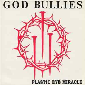 God Bullies - Plastic Eye Miracle flac