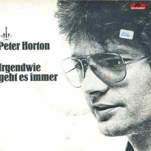 Peter Horton - Irgendwie Geht Es Immer flac