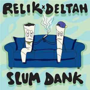 Relik x Deltah - Slum Dank flac