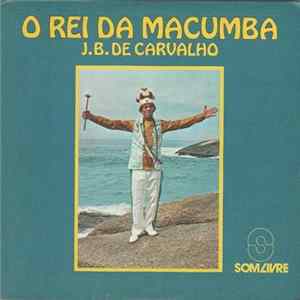 J. B. De Carvalho - O Rei Da Macumba flac