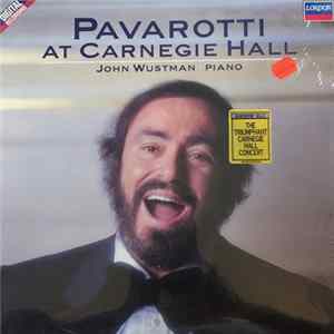 Luciano Pavarotti, John Wustman - At Carnegie Hall flac