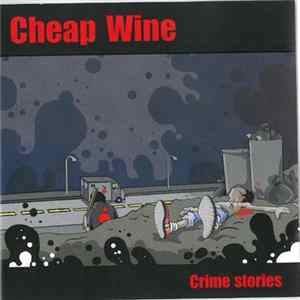 Cheap Wine - Crime Stories flac