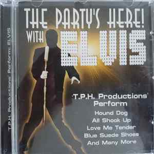 T.P.H. Productions - The Party's Here! With Elvis flac