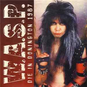 W.A.S.P. - Die In Donington 1987 flac
