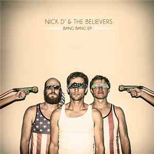 Nick D' & The Believers - Throwing Stones & Bang Bang EP flac