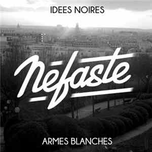 Nefaste - Armes Blanches Idées Noires flac
