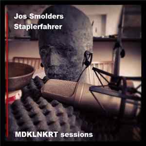 Jos Smolders ❘ Staplerfahrer - MDKLNKRT Sessions flac