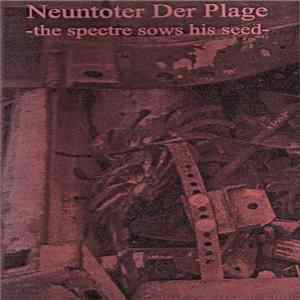 Neuntoter Der Plage - The Spectre Sows His Seed flac