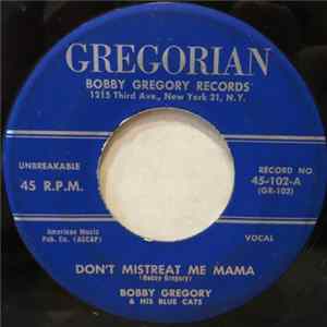 Bobby Gregory & His Blue Cats - Don't Mistreat Me Mama flac