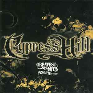 Cypress Hill - Greatest Hits From The Bong flac