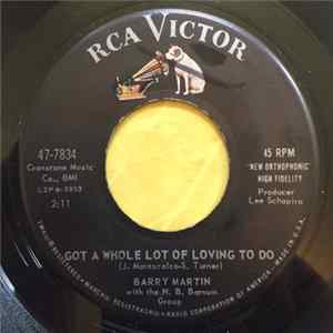Barry Martin With The H.B. Barnum Group - Got A Whole Lot Of Loving To Do / Why'd I Have To Fall In Love With You, For flac