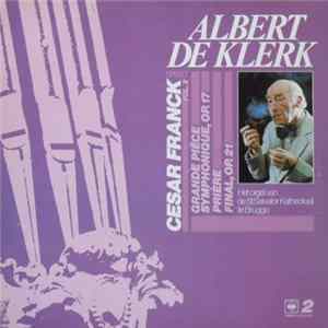 Albert de Klerk Speelt Cesar Franck - Vol. 2 - Het Orgel Van De St. Salvator Kathedraal Te Brugge flac