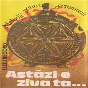 Various - Astăzi E Ziua Ta (Melodii Pentru Ceremonii) flac