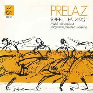 Prelaz - Speelt En Zingt Muziek En Liedjes Uit Joegoslavië, Israël En Roemenië flac