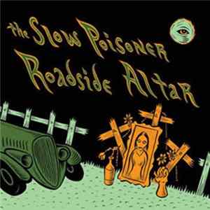 The Slow Poisoner - Roadside Altar flac