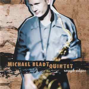 Michael Bladt Quintet - Rough Edges flac