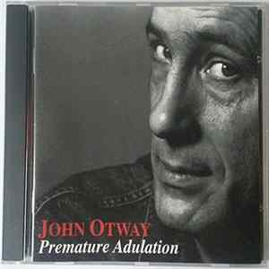 John Otway - Premature Adulation flac
