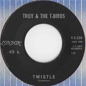 Troy & The T-Birds - Twistle / Take Ten flac