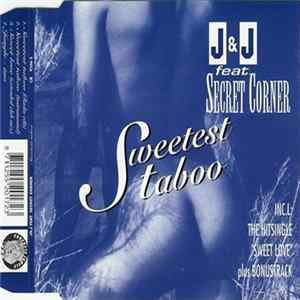 J&J Feat. Secret Corner - Sweetest Taboo flac