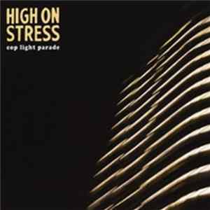 High On Stress - Cop Light Parade flac