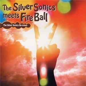 The Silver Sonics - Silver Sonics Meets Fire Ball flac