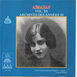 Asmahan - Vol. 3 - Archives Des Années 30 flac
