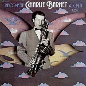 Charlie Barnet - The Complete Charlie Barnet, Volume II - 1939 flac