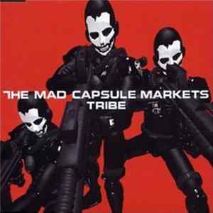 The Mad Capsule Markets - Tribe flac