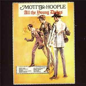 Mott The Hoople - All The Young Dudes flac